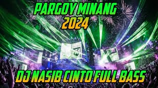 DJ PARGOY MINANG TERBARU 2024DJ NASIB CINTO FULL BASS GACOR DJ TEGUH CE V2 [upl. by Alfred347]