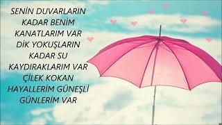 Senin Duvarların Kadar Benim Kanatlarım Var Lyrics [upl. by Vastha541]