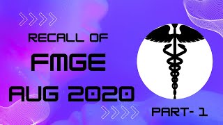 FMGE AUG 2020 PART 1  RECALL OF FMGE AUG JUNE 2020 GT PRACTICE OF FMGE  REVIEW OF FMGE PYQ [upl. by Odlanra385]