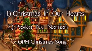 OPM Christmas Songs 🌲🎄 [upl. by Alyks]