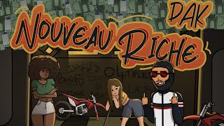 DAK  Nouveau Riche Officiel vidéo lyrics Clean Prod By greco300 [upl. by Luzader]