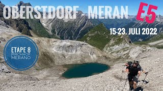 Etape 8  Pirchhof  Merano  Oberstdorf  Merano  Meran E5  juli 2022  Alpenüberquerung [upl. by Ajile]