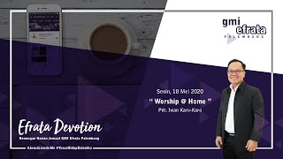 Efrata Devotion  Senin 18 Mei 2020  Worship  Home  Pdt Iwan KaroKaro [upl. by Shaikh751]