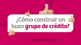 ¿Cómo construyo un buen grupo de crédito [upl. by Etakyram771]