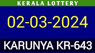 KERALA LOTTERY KARUNYA KR643 RESULT 02032024 [upl. by Notirb]