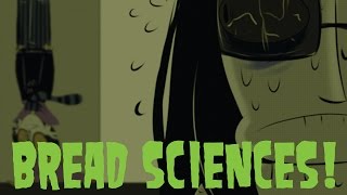 Bread Sciences [upl. by Ynove]