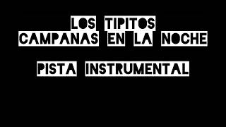 Los Tipitos  Campanas en la noche instrumental karaoke [upl. by Ihsakat]