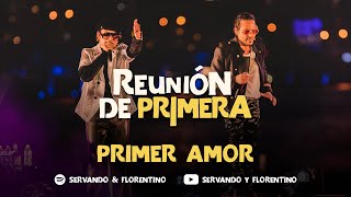 SERVANDO Y FLORENTINO  Primer Amor  Reunión de Primera Live [upl. by Etka502]