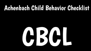 Achenbach Child Behavior Checklist  CBCL [upl. by Notsek]