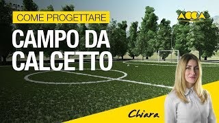 Come progettare un campo da calcetto [upl. by Wilterdink]