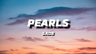 SADE  PEARLS  LYRICS [upl. by Elodie153]