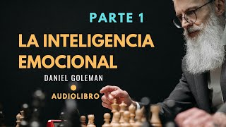 🎧La Inteligencia Emocional de Daniel Goleman  Audiolibro Parte 1🔥 [upl. by Haridan457]