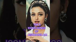 Top 5 iconic songs of aishwarya rai aishwarya trending shorts viral [upl. by Raimes665]