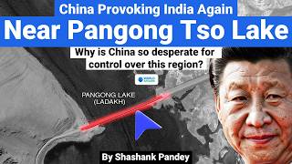 Why is China Desperate to Control Ladakhs Pangong Tso Explained By Shashank Pandey  World Affairs [upl. by Hole612]