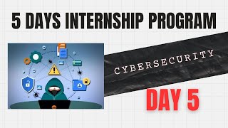 Day Five  Free Internship  Cyber Security [upl. by Kawai]