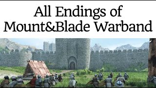 Mount amp Blade Warband All Endings [upl. by Epolenep496]