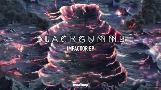 BlackGummy  Impactor EP minimix [upl. by Ciel778]