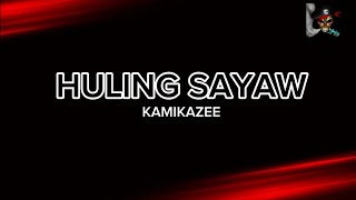 HULING SAYAW  KAMIKAZEE HD KARAOKE [upl. by Notnef214]