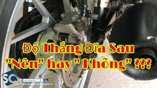 SC91 Độ Thắng Đĩa Sau quot Nênquot hay quot Khôngquot  SC Vlogs [upl. by Gough774]