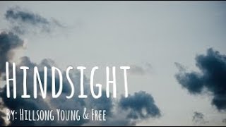 Hillsong Young amp Free  Hindsight Lyric Video [upl. by Rawdin]