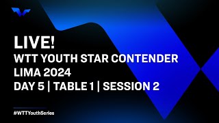 LIVE  T1  Day 5  WTT Youth Star Contender Lima 2024  Session 2 [upl. by Siletotsira]