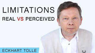 Eckhart Talks Real Versus Perceived Limitations [upl. by Congdon]