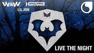 WampW amp Hardwell amp Lil Jon  Live The Night Official Audio [upl. by Boeschen]