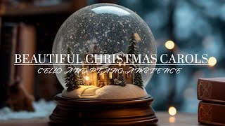 Beautiful Christmas Carols ❄️Cello and Piano Peaceful Snow Holiday Ambience [upl. by Emerej]