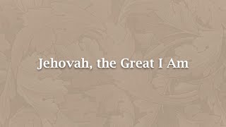 Jehovah the Great I Am  NS 581 [upl. by Dinsmore422]