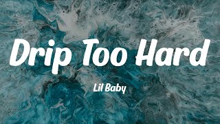 Lil Baby  Drip Too Hard Lil Baby amp Gunna Lyrics [upl. by Etheline]