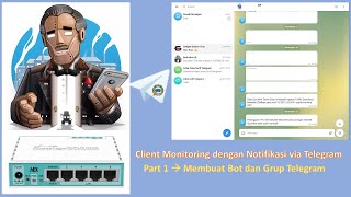 Mikrotik Client Monitoring  Bagian 1  Membuat Bot dan Grup Telegram [upl. by Inoy]