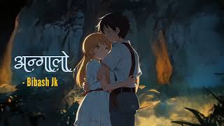 Angalo bibash jk Lofi version  bibash jk new song [upl. by Jemena]