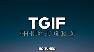 GloRilla  TGIF AudioLyrics 🎵  its 7pm Friday its 95 degrees  Tiktok Song [upl. by Riccio]