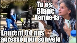 Des Racailles Agresse Laurent 54 ans pour son vélo 😡 une Pro Palestinienne  Ferme La tu es Blanc🤔 [upl. by Sluiter]