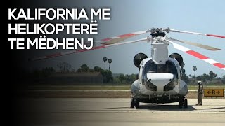 Kalifornia me helikopterë të mëdhenj do ti luftojë zjarret  Klan Kosova [upl. by Perl]