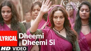 Dheemi Dheemi Si Lyrical Gulaab Gang Madhuri Dixit Juhi Chawla Kaushiki Chakrborty Malabika B [upl. by Retsev]