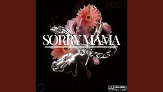 SORRY MAMA [upl. by Lechner]