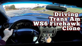 Driving a 2001 Pontiac Firebird Trans Am WS6 Firehawk Clone [upl. by Brody967]