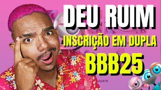 INSCRIÇÃO BBB25 EM DUPLA FLOPOU E AGORA PRODUÇÃO [upl. by Eintruok]