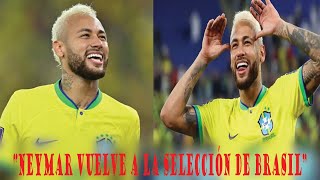 NEYMAR VUELVE A LA SELECCIÓN DE BRASIL [upl. by Osher654]