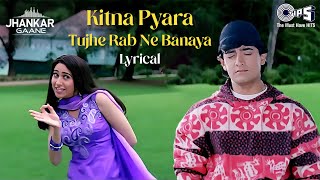 Kitna Pyara Tujhe Rab Ne Banaya  Lyrical Jhankar  Aamir  Karisma  Alka Yagnik  Udit Narayan [upl. by Ahsinelg]