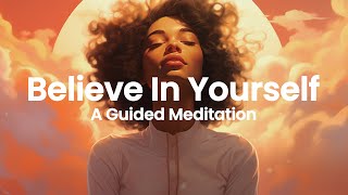 BELIEVE IN YOURSELF  A Short Guided MEDITATION Strengthening Your SelfBelief and Confidence [upl. by Belle]