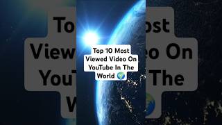 Top 10 Most Viewed Video On YouTube In The World 🌍mostviewedonyoutubemostviewedbabysharkdance [upl. by Koren]