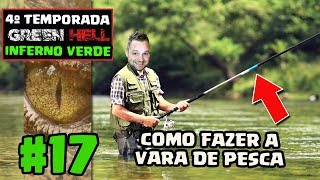 Como fazer a vara de pesca em Green Hell  EP 17 [upl. by Huberman791]