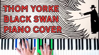 Thom Yorke  Black Swan Piano Cover [upl. by Buyer502]