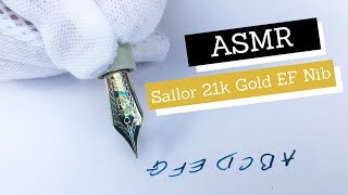 ASMR of Sailor 21K Gold Extra Fine Nib Fountain Pen by Pensachicom [upl. by Nani]