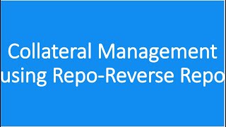 Collateral Management with numeric example RepoReverse Repo [upl. by Bambi]