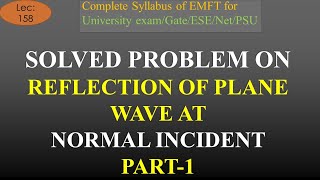 EMFT  Lec 158  Solved Problem on Reflection of Plane Wave at Normal Incident Part 1  R K Classes [upl. by Dnivra]