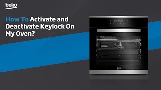 Beko  How to activate and deactivate keylock on my oven [upl. by Montagu]