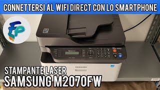 Connettersi al Wifi Direct stampante Samsung M2070 FW con lo smartphone [upl. by Anneis23]